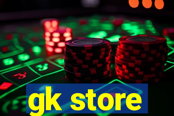 gk store